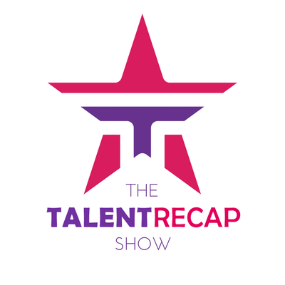 Talent Recap: TALENT RECAP SHOW