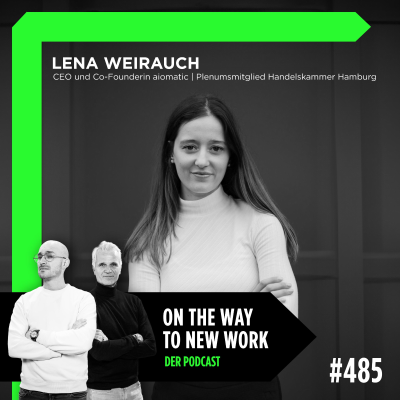 episode #485 Lena Weirauch | CEO und Co-Founderin aiomatic | Plenumsmitglied Handelskammer Hamburg artwork