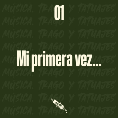 episode T1E01 - Tatuajes: Mi Primera Vez... artwork