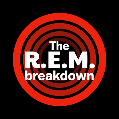 The R.E.M. Breakdown