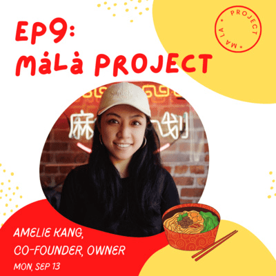 episode Episode 9: Amelie Kang, MáLà Project (New York, NY) artwork