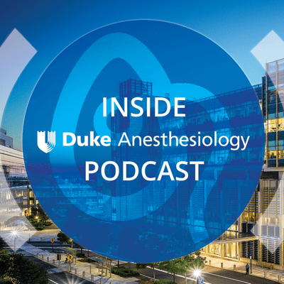 episode Inside Duke Anesthesiology Podcast - Promo artwork