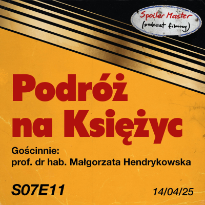 episode S07E11: "Podróż na Księżyc" (1902) || Gościnnie: prof. dr hab. Małgorzata Hendrykowska artwork