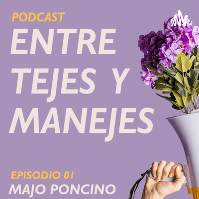 Entre tejes y manejes