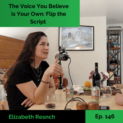 episode The Voice You Believe is Your Own: Flip the Script - Elizabeth Rensch | Ep. 146 artwork
