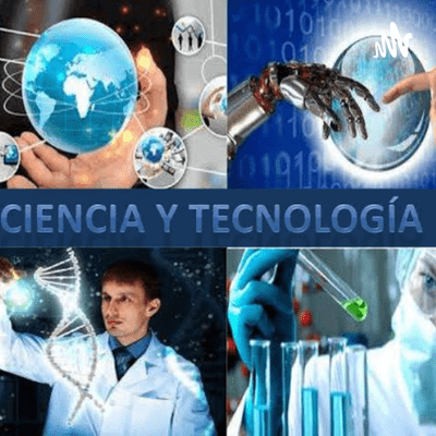Ciencia y Tecnología en el mundo actual