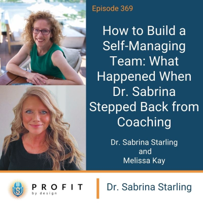 episode 369: How to Build a Self-Managing Team: What Happened When Dr. Sabrina Stepped Back from Coaching artwork