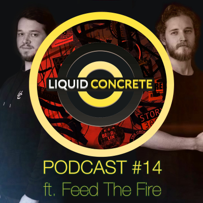 episode Liquid Concrete Podcast #14 feat. Feed The Fire artwork