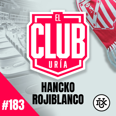episode HANCKO ROJIBLANCO, SUENA MILLOT | Club Uría #183 artwork