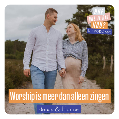 episode S03E05: 'Worship is meer dan alleen zingen' - Jonas Vanheusden & Hanne Duts artwork