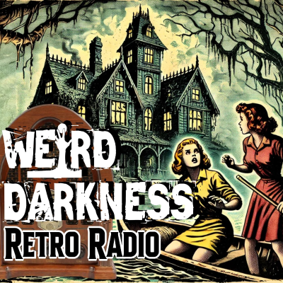 episode ONE SISTER WILL MARRY – THE OTHER MUST DIE! | 11 Dark #RetroRadio Stories! EP0288 #WeirdDarkness artwork