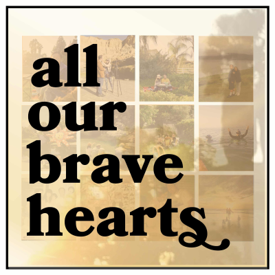 All Our Brave Hearts Podcast