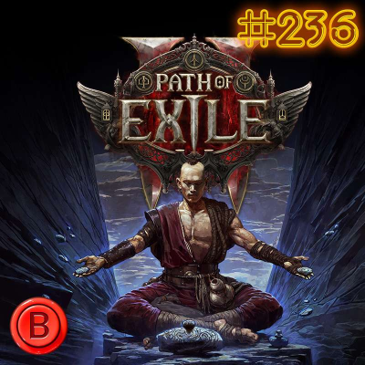 episode Press B 236: Path of Exile 2 - Should You Buy or Wait? artwork