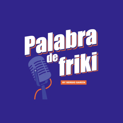 Palabra de Friki
