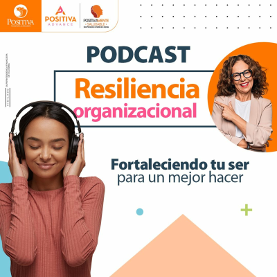 episode Positiva Podcast - Resiliencia Organizacional artwork