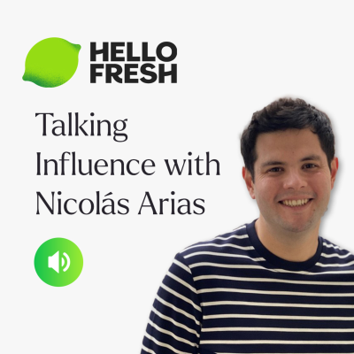 episode Talking Influence with: Nicolás Arias, HelloFresh artwork
