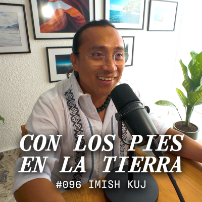 episode Visión Maya y Psicochamanismo | Imish Kuj | #096 artwork