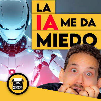 episode La IA me da miedo artwork