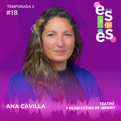 episode Teatro y perspectiva de género: Entrevista a Ana Cavilla artwork