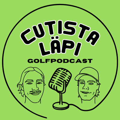 Cutista Läpi - Golfpodcast