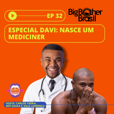 episode Especial Davi: nasce um mediciner #32 artwork