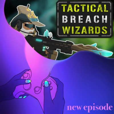 episode 47. Tactical Breach Wizards artwork