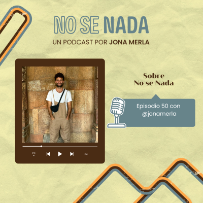 episode # 50 - Sobre No se Nada artwork