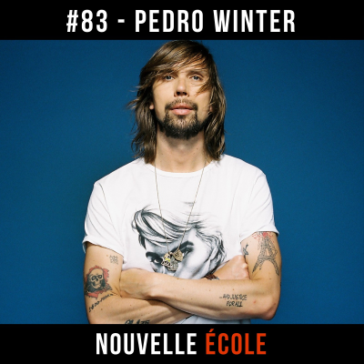 episode #83 - Pedro Winter : Entretenir sa naïveté artwork