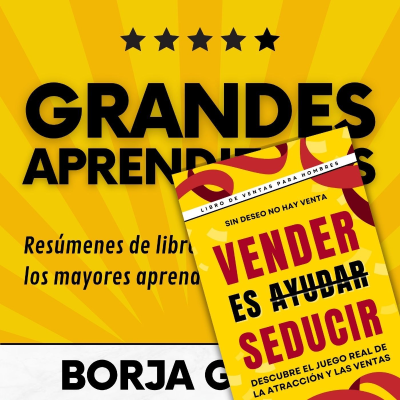 episode 81: Vender es seducir: Resumen del libro con aprendizajes artwork