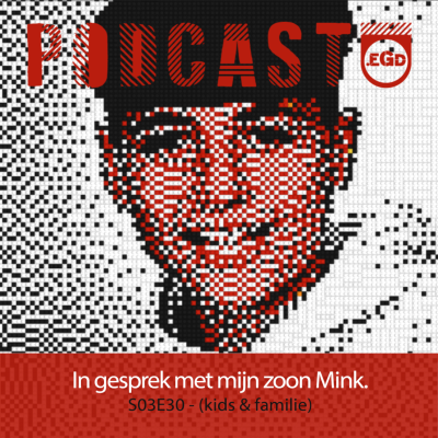 episode Podcast.EGD S03E30 In gesprek met mijn zoon Mink (Kids & Familie) artwork