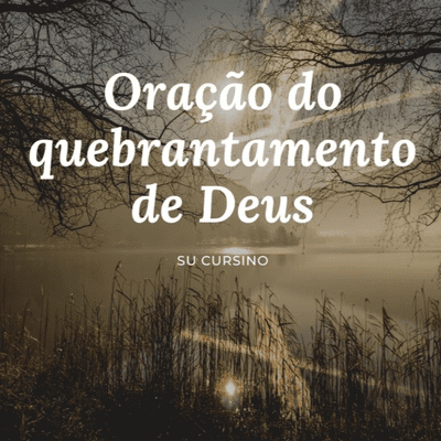 episode Oração do quebrantamento de Deus - Su Cursino artwork