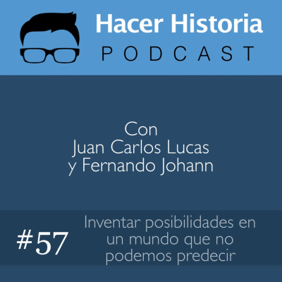 episode Capítulo 57: Inventar posibilidades en un mundo que no podemos predecir - Con Horacio Melendez artwork