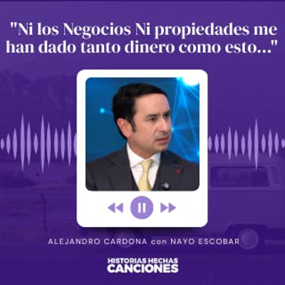 episode 485. "Ni los Negocios Ni propiedades me han dado tanto dinero como esto..." - Alejandro Cardona con Nayo Escobar artwork