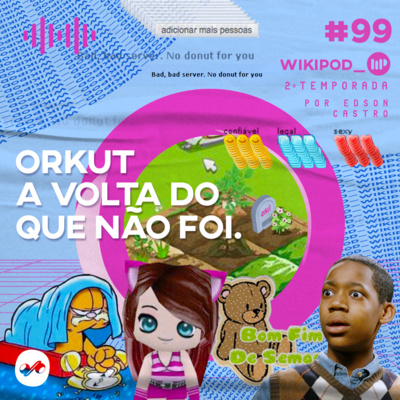 episode ORKUT - A VOLTA DO QUE NÃO FOI artwork