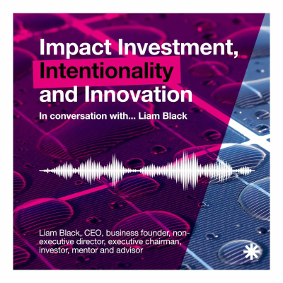 episode In Conversation with... Liam Black // Impact Investment Intentionality and Innovation artwork