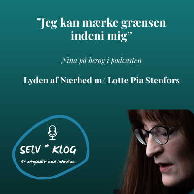 episode 12 - "Jeg kan mærke grænsen indeni mig". Nina på besøg hos somatisk terapeut Lotte Pia Stenfors artwork