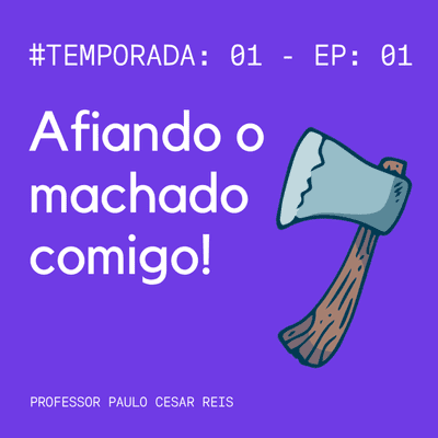 episode #T:01|EP:01 - Afiando o Machado Comigo! artwork