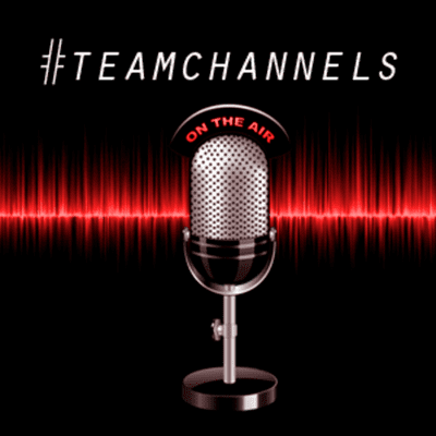 TEAM CHANNELS PODCAST 4.0