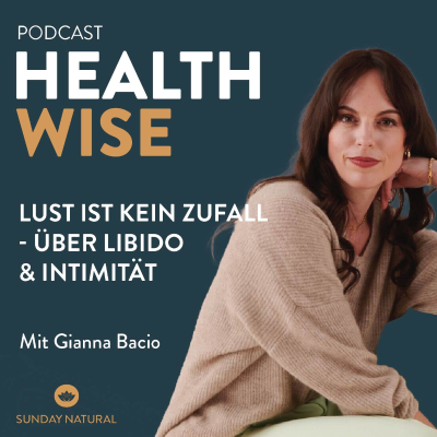 episode #115 Lust ist kein Zufall - Über Libido & Intimität. Mit Gianna Bacio artwork