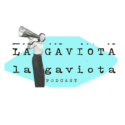 episode Trailer La Gaviota Podcast artwork