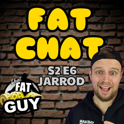 episode FAT CHAT S2 E6 - JARROD artwork