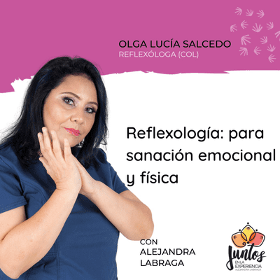 episode Ep. 086 - Reflexología para sanación emocional y física con Olga Lucía Salcedo artwork