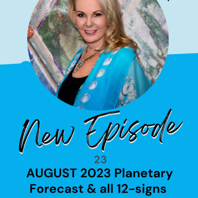 episode AUGUST 2023 Horoscope by Jennifer Angel - all signs artwork