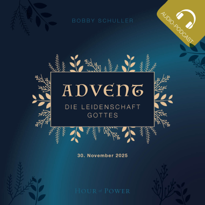 episode Advent: Die Leidenschaft Gottes! - Predigt von Bobby Schuller artwork