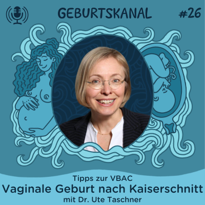 episode #26 Vaginale Geburt nach Kaiserschnitt? Tipps zur VBAC - mit Dr. Ute Taschner artwork