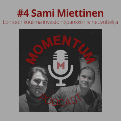 episode #4 Sami Miettinen - Lontoon koulima investointipankkiiri ja neuvottelija artwork