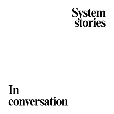 episode In conversation: System stories Trailer artwork