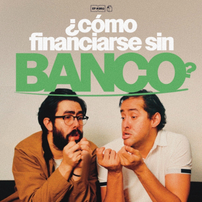 episode ¿Cómo conseguir crédito sin bancos? | 259 artwork