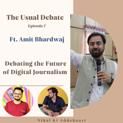 episode The Usual Debate | Ep 7 Ft. Amit Bhardwaj | Debating the Future of Digital Journalism artwork