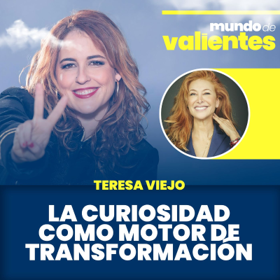 episode 36.La curiosidad como motor de transformación. Con Teresa Viejo. artwork